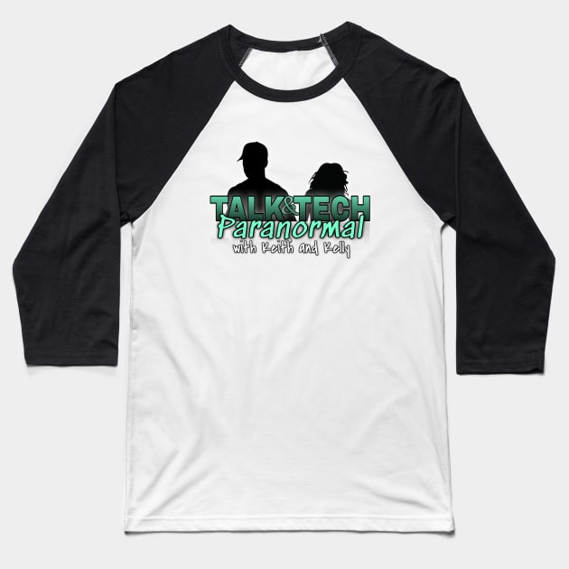 Talk & Tech Paranormal Radio Show Baseball T-Shirt by TheMavenMedium